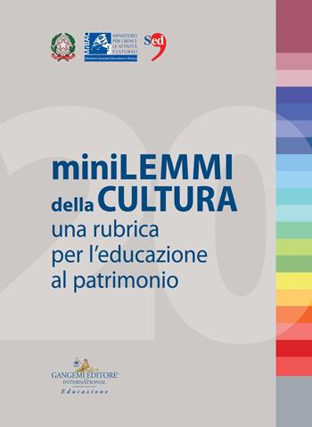 Minilemmi della cultura. Una rubrica per l'educazione al patrimonio  - Libro Gangemi Editore 2019, Le ragioni dell'uomo | Libraccio.it