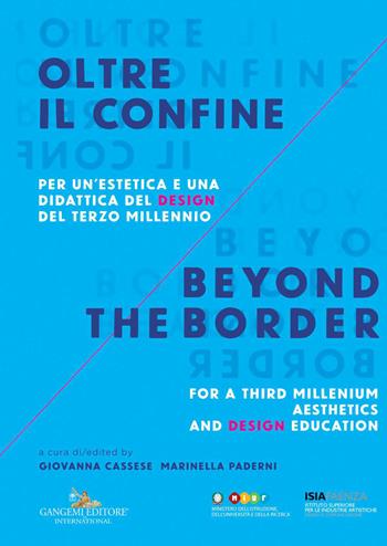 Oltre il confine. Per un'estetica e una didattica del design del terzo millennio-Beyond the border. A design aesthetic and education for the third millenium. Ediz. bilingue  - Libro Gangemi Editore 2021, Arti visive, architettura e urbanistica | Libraccio.it