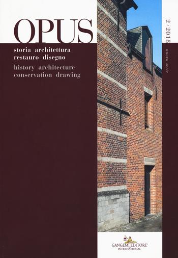 Opus. Quaderno di storia architettura restauro disegno-Opus. History architecture conservation drawing (2018). Vol. 2  - Libro Gangemi Editore 2019, Periodici | Libraccio.it