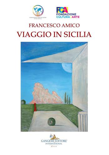 Francesco Amico. Viaggio in Sicilia. Catalogo della mostra (Palermo, 8-30 marzo 2019). Ediz. a colori  - Libro Gangemi Editore 2019, Arte contemporanea | Libraccio.it
