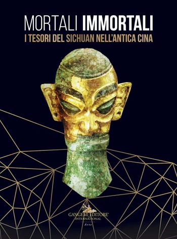 Mortali immortali. I tesori del Sichuan nell’antica Cina. Catalogo della mostra (Roma, 26 marzo-18 ottobre 2019). Ediz. italiana e inglese  - Libro Gangemi Editore 2019, Arti visive, architettura e urbanistica | Libraccio.it