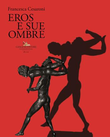 Francesca Cesaroni. Eros e sue ombre. Catalogo della mostra (Roma, 27 giugno-27 luglio 2019). Ediz. a colori  - Libro Gangemi Editore 2019, Arti visive, architettura e urbanistica | Libraccio.it