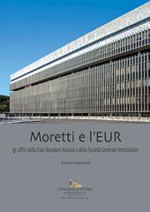 Moretti e l'EUR. Gli uffici della Esso Standard Italiana e della Società Generale Immobiliare