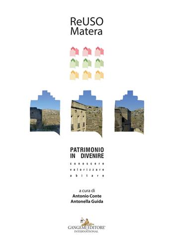 ReUso 2019. Matera. Patrimonio in divenire. Conoscere, valorizzare, abitare  - Libro Gangemi Editore 2020, Arti visive, architettura e urbanistica | Libraccio.it