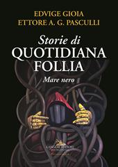 Storie di quotidiana follia. Mare nero