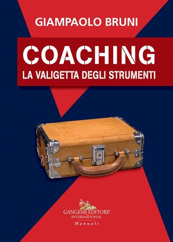 Coaching. La valigetta degli strumenti - Giampaolo Bruni - Libro Gangemi Editore 2019, Opere varie | Libraccio.it