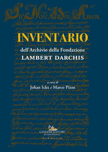 Inventario dell'Archivio della Fondazione Lambert Darchis  - Libro Gangemi Editore 2020, Le ragioni dell'uomo | Libraccio.it