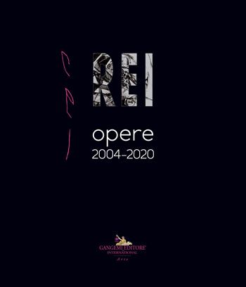 Rei. Opere 2004-2020. Ediz. italiana e inglese  - Libro Gangemi Editore 2020, Arti visive, archeologia, urbanistica | Libraccio.it