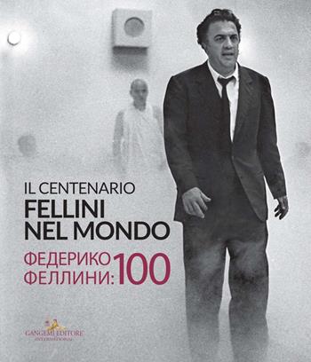 Fellini nel mondo. Il centenario. Catalogo della mostra (Mosca, 13 marzo-14 aprile 2020). Ediz. italiana e russa  - Libro Gangemi Editore 2020, Arti visive, archeologia, urbanistica | Libraccio.it