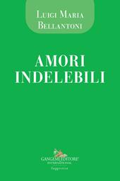 Amori indelebili