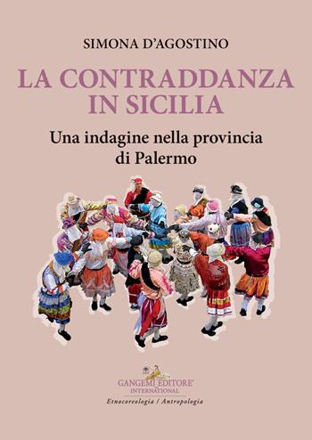 La contraddanza in Sicilia. Una indagine nella provincia di Palermo - Simona D'Agostino - Libro Gangemi Editore 2020, Le ragioni dell'uomo | Libraccio.it