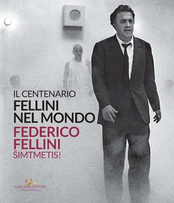 Fellini nel mondo. Il centenario. Catalogo della mostra (Vilnius, 30 luglio-20 settembre 2020). Ediz. italiana e lituana  - Libro Gangemi Editore 2020, Arti visive, architettura e urbanistica | Libraccio.it
