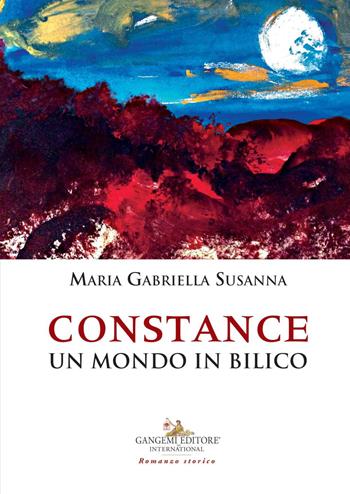 Constance. Un mondo in bilico - Maria Gabriella Susanna - Libro Gangemi Editore 2020, Arti visive, architettura e urbanistica | Libraccio.it