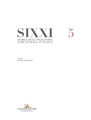 SIXXI. Storia dell'ingegneria strutturale in Italia. Vol. 5  - Libro Gangemi Editore 2020, Arti visive, architettura e urbanistica | Libraccio.it