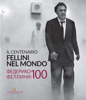 Fellini nel mondo. Il centenario. Catalogo della mostra (San Pietroburgo, 20 ottobre-18 novembre 2020). Ediz. italiana e russa  - Libro Gangemi Editore 2020, Arti visive, architettura e urbanistica | Libraccio.it