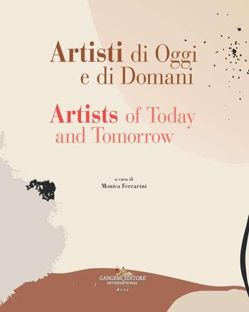 Artisti di oggi e di domani-Artists of today and tomorrow. Ediz. bilingue  - Libro Gangemi Editore 2020, Arti visive, architettura e urbanistica | Libraccio.it