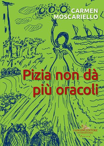 Pizia non dà più oracoli - Carmen Moscariello - Libro Gangemi Editore 2020, Le ragioni dell'uomo | Libraccio.it
