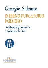 Inferno purgatorio paradiso. Giudizi degli uomini e giustizia di Dio