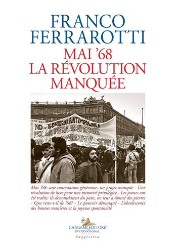 Mai '68. La révolution manquée - Franco Ferrarotti - Libro Gangemi Editore 2021, Le ragioni dell'uomo | Libraccio.it