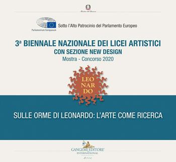 3ª Biennale nazionale dei licei artistici. Sulle orme di Leonardo: l'arte come ricerca. Ediz. illustrata  - Libro Gangemi Editore 2021, Arti visive, architettura e urbanistica | Libraccio.it