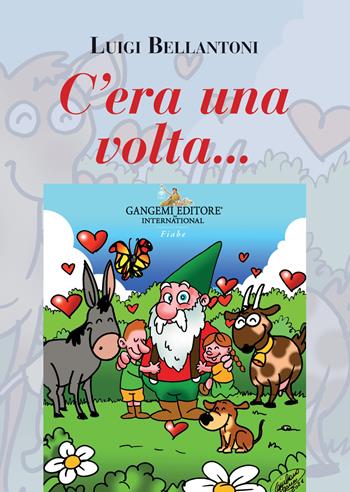 C'era una volta.... Ediz. illustrata - Luigi Bellantoni - Libro Gangemi Editore 2021, Junior | Libraccio.it