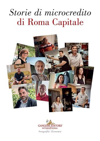 Storie di microcredito di Roma capitale. Ediz. illustrata  - Libro Gangemi Editore 2021, Fotografia | Libraccio.it