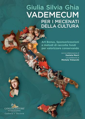 Vademecum per i mecenati della cultura. Art Bonus, sponsorizzazioni e metodi di raccolte fondi per valorizzare conservando - Giulia Silvia Ghia - Libro Gangemi Editore 2021, Arte, arredamento, disegno | Libraccio.it