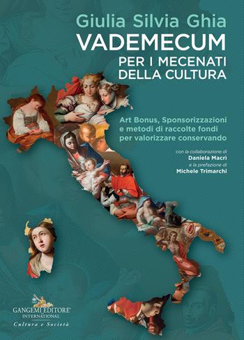 Vademecum per i mecenati della cultura. Art Bonus, sponsorizzazioni e metodi di raccolte fondi per valorizzare conservando - Giulia Silvia Ghia - Libro Gangemi Editore 2021, Arte, arredamento, disegno | Libraccio.it