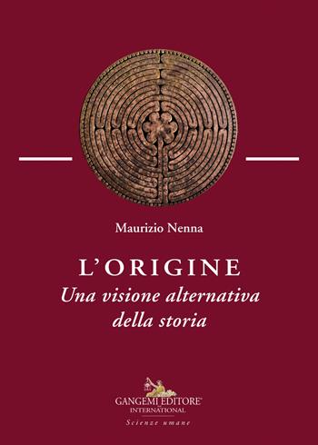 L' origine. Una visione alternativa della storia - Maurizio Nenna - Libro Gangemi Editore 2021, Jugend drang und aktion | Libraccio.it