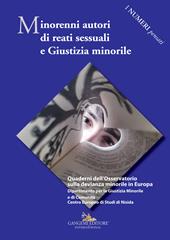 Minorenni autori di reati sessuali e giustizia minorile. Quaderni dell'Osservatorio sulla devianza minorile in Europa