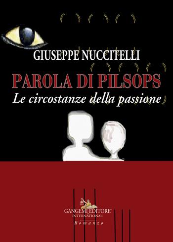Parola di Pilsops. Le circostanze della passione - Giuseppe Nuccitelli - Libro Gangemi Editore 2021, Le ragioni dell'uomo | Libraccio.it