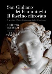 San Giuliano dei Fiamminghi. Il fascino ritrovato. Le opere d'arte dell'antica chiesa fiamminga alla luce dei nuovi restauri