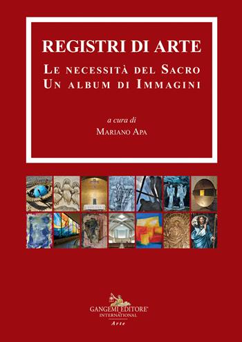Registri di arte. Le necessità del sacro. Un album di immagini  - Libro Gangemi Editore 2022, Arti visive, architettura e urbanistica | Libraccio.it