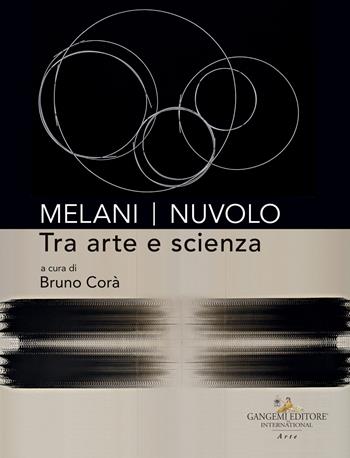 Melani Nuvolo. Tra arte e scienza. Ediz. illustrata  - Libro Gangemi Editore 2022, Arti visive, archeologia, urbanistica | Libraccio.it