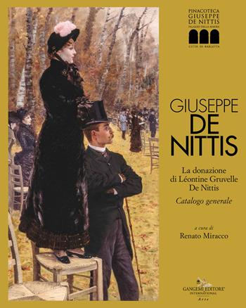 Giuseppe De Nittis. La donazione di Léontine Gruvelle De Nittis. Catalogo generale. Ediz. illustrata  - Libro Gangemi Editore 2023, Arti visive, architettura e urbanistica | Libraccio.it