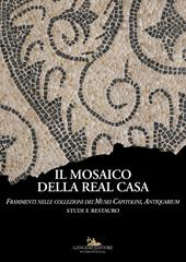 Il mosaico della Real Casa. Frammenti nelle collezioni dei Musei Capitolini, Antiquarium. Studi e restauro