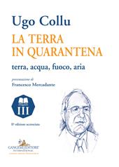 La terra in quarantena. Terra, acqua, fuoco, aria. Ediz. ampliata