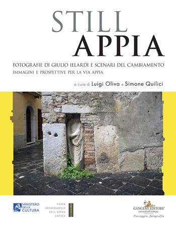 Still Appia. Fotografie di Giulio Ielardi e scenari del cambiamento. Immagini e prospettive per la via Appia. Ediz. illustrata  - Libro Gangemi Editore 2022, Arti visive, architettura e urbanistica | Libraccio.it