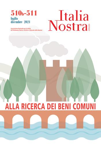 Italia nostra. Vol. 510B-511: Alla ricerca dei beni comuni.  - Libro Gangemi Editore 2022, Periodici | Libraccio.it