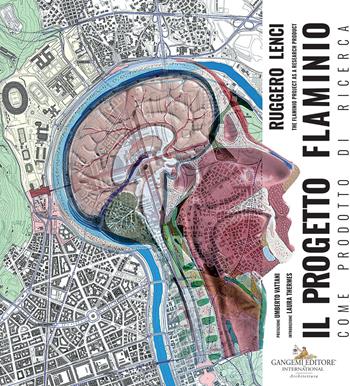 Il progetto Flaminio come prodotto di ricerca. Ediz. italiana e inglese - Ruggero Lenci - Libro Gangemi Editore 2022, Arti visive, architettura e urbanistica | Libraccio.it