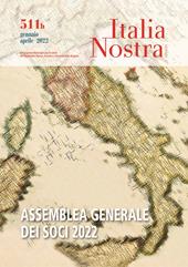 Italia nostra (2020). Vol. 511/B: Gen-apr 2022 Assemblea Generale dei Soci 2022