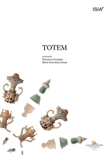 Totem. Materia relazionale. Materia laboratoriale. Un workshop con Diego Cibelli  - Libro Gangemi Editore 2022, Arti visive, architettura e urbanistica | Libraccio.it