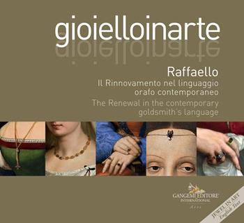 Gioielloinarte. Raffaello. Il Rinnovamento nel linguaggio orafo contemporaneo-The Renewal in the contemporary goldsmith's language. Ediz. bilingue  - Libro Gangemi Editore 2022, Arti visive, architettura e urbanistica | Libraccio.it
