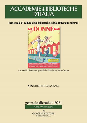 Accademie & biblioteche d'Italia. Semestrale di cultura delle biblioteche e delle istituzioni culturali (2021)  - Libro Gangemi Editore 2022 | Libraccio.it