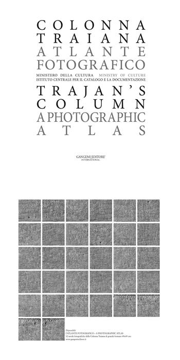 Colonna Traiana. Atlante fotografico-Trajan's column. A photographic atlas. Ediz. bilingue  - Libro Gangemi Editore 2023, Arti visive, architettura e urbanistica | Libraccio.it