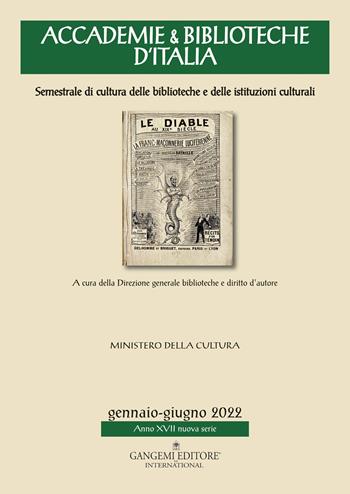 Accademie & biblioteche d'Italia. Semestrale di cultura delle biblioteche e delle istituzioni culturali (2022). Vol. 1  - Libro Gangemi Editore 2022, Periodici | Libraccio.it