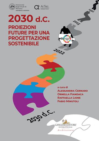 2030 d.C. Proiezioni future per una progettazione sostenibile  - Libro Gangemi Editore 2022, Arti visive, architettura e urbanistica | Libraccio.it