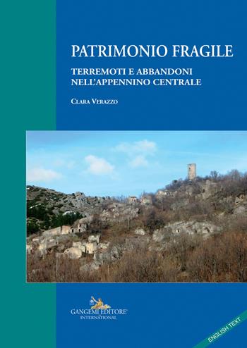 Patrimonio fragile. Terremoti e abbandoni nell'Appennino centrale - Clara Verazzo - Libro Gangemi Editore 2023, Arti visive, architettura e urbanistica | Libraccio.it