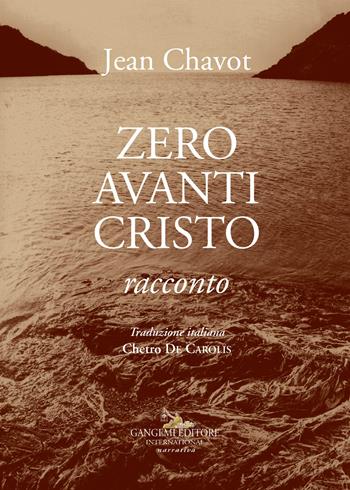 Zero avanti Cristo - Jean Chavot - Libro Gangemi Editore 2023, Le ragioni dell'uomo | Libraccio.it