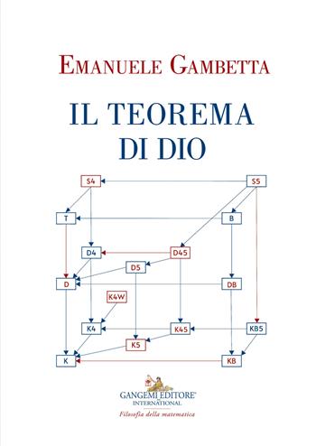 Il teorema di Dio - Emanuele Gambetta - Libro Gangemi Editore 2023, Le ragioni dell'uomo | Libraccio.it